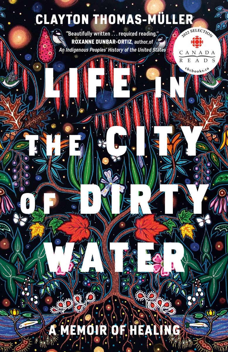 Book cover for Life in the City of Dirty Water showing the title across a Christi Belcourt painting, which features plants and animals painted in the style of beadwork.